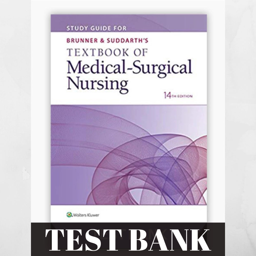 Test Bank For Brunner _ Suddarth_s Textbook of Medical-Surgical Nursing 14th edition