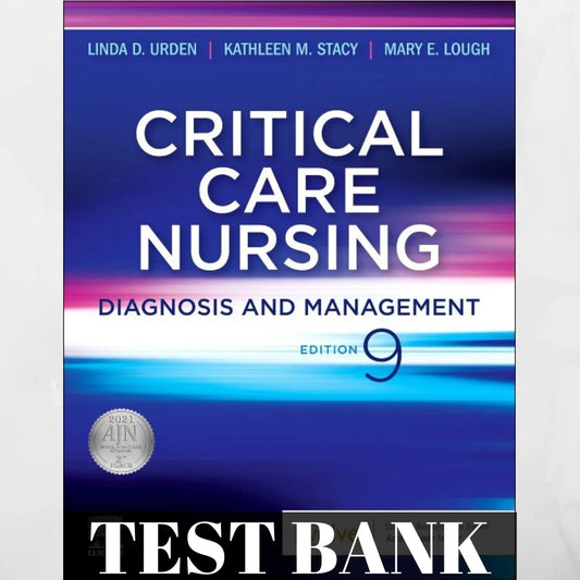Test Bank for Critical Care Nursing  9th Edition by Urden