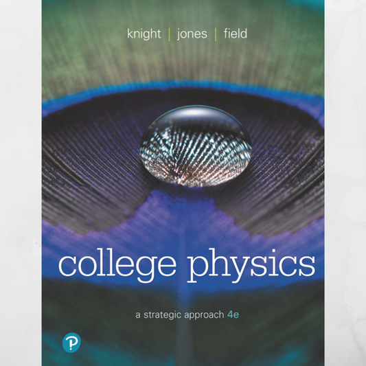 College Physics: A Strategic Approach 4th Edition