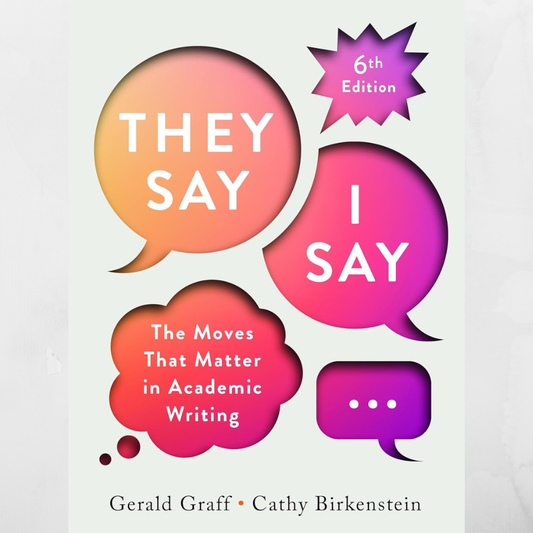 They Say I Say 6th Edition Academic Writing Guide