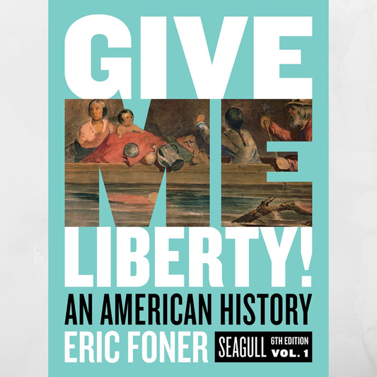 Give Me Liberty!: An American History. Seagull Edition (1) 6th Edition
