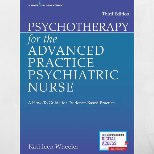 Psychotherapy for the Advanced Practice Psychiatric Nurse: A How-To Guide for Evidence-Based Practice Third Edition