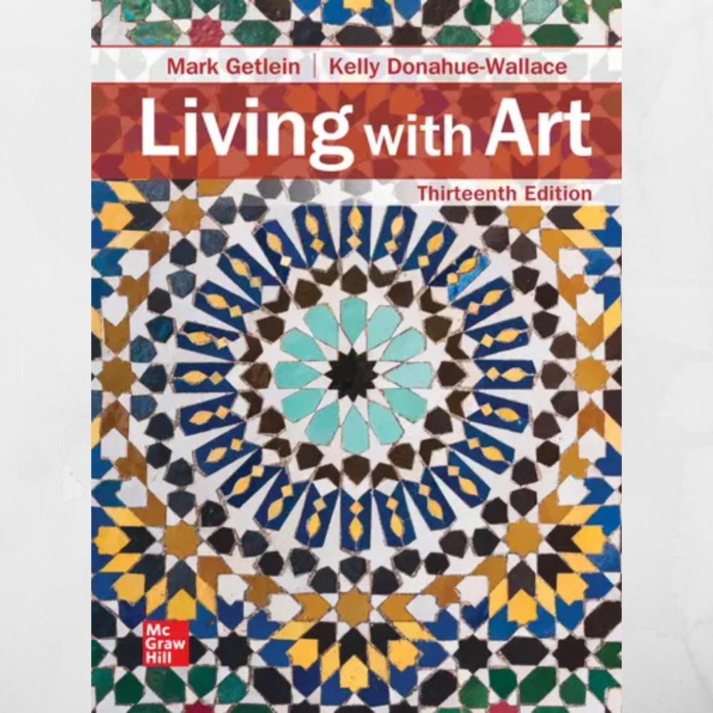 Living with Art, 13th Edition by Getlein & Wallace Textbook