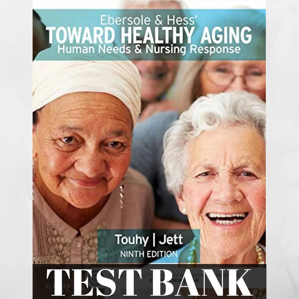 Test bank ebersole and hess toward healthy aging 9th edition touhy