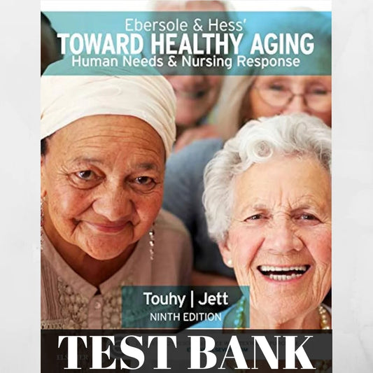 Test bank ebersole and hess toward healthy aging 9th edition touhy