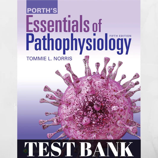 Porth's Essentials of Pathophysiology 5th Edition Test Bank
